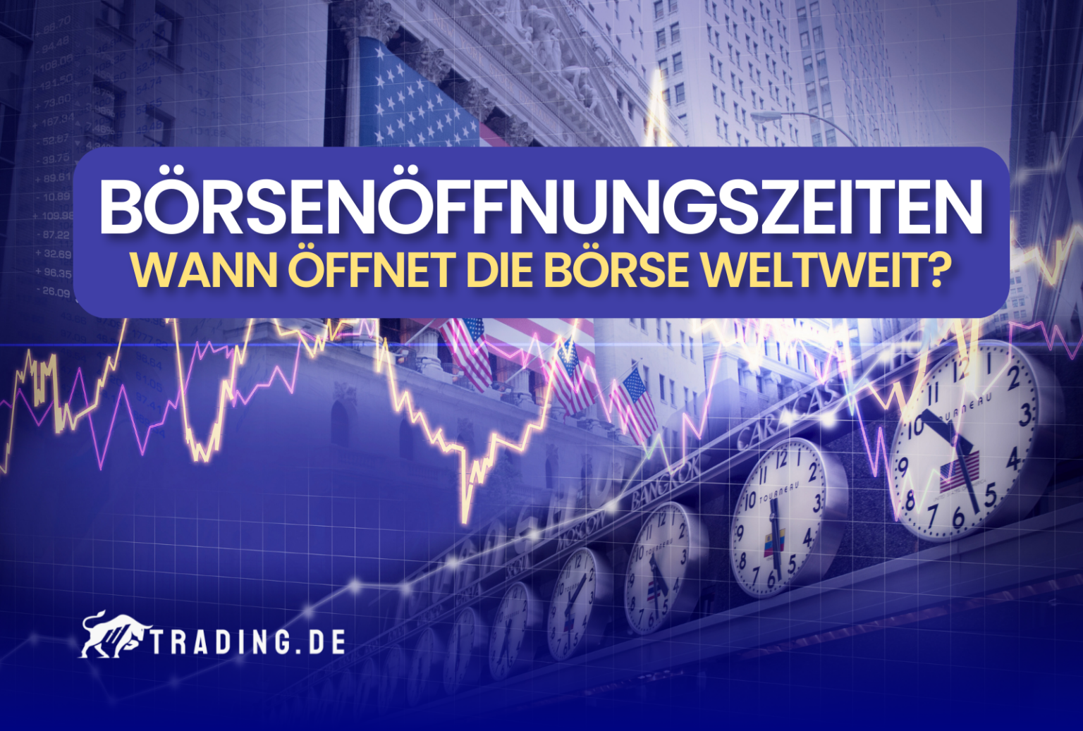 Die Börsenöffnungszeiten Wann die Börse weltweit?