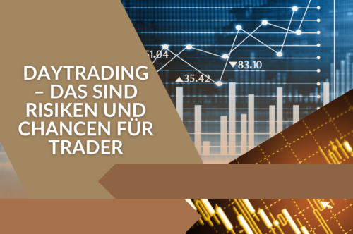 Daytrading – Das sind Risiken und Chancen für Trader