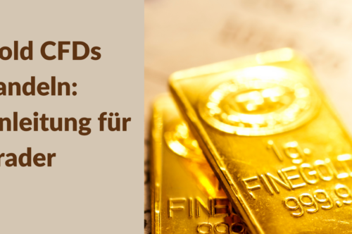 Gold CFDs handeln: Anleitung für Trader