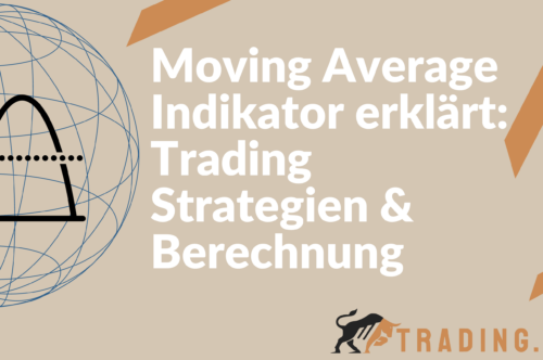 Moving Average Indikator erklärt: Trading Strategien & Berechnung
