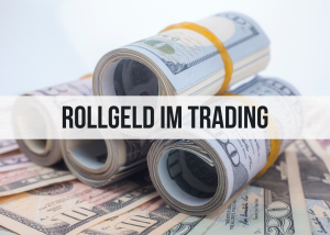 Rollgeld im Trading