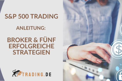 S&P 500 Trading Anleitung Broker & fünf erfolgreiche Strategien