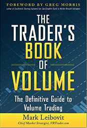 The Trader's Book of Volume The Definitive Guide to Volume Trading The Definitive Guide to Volume Trading