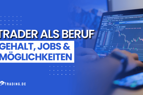 Trader als Beruf. Definition, Gehalt, Jobs und Möglichkeiten