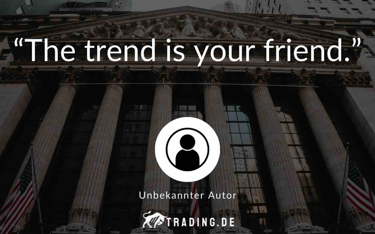 Trading Zitat The trend is your friend