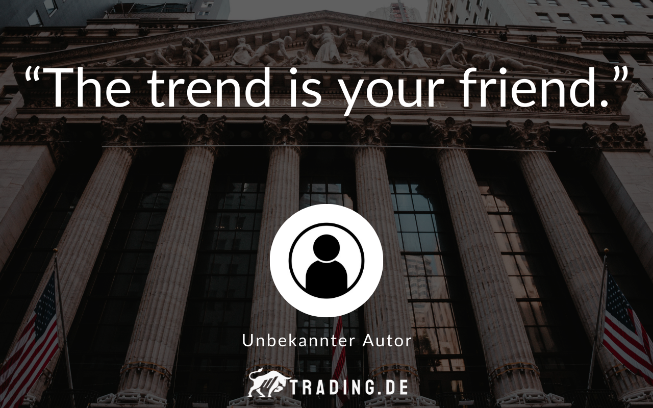 Trading-Zitat Trend is your friend