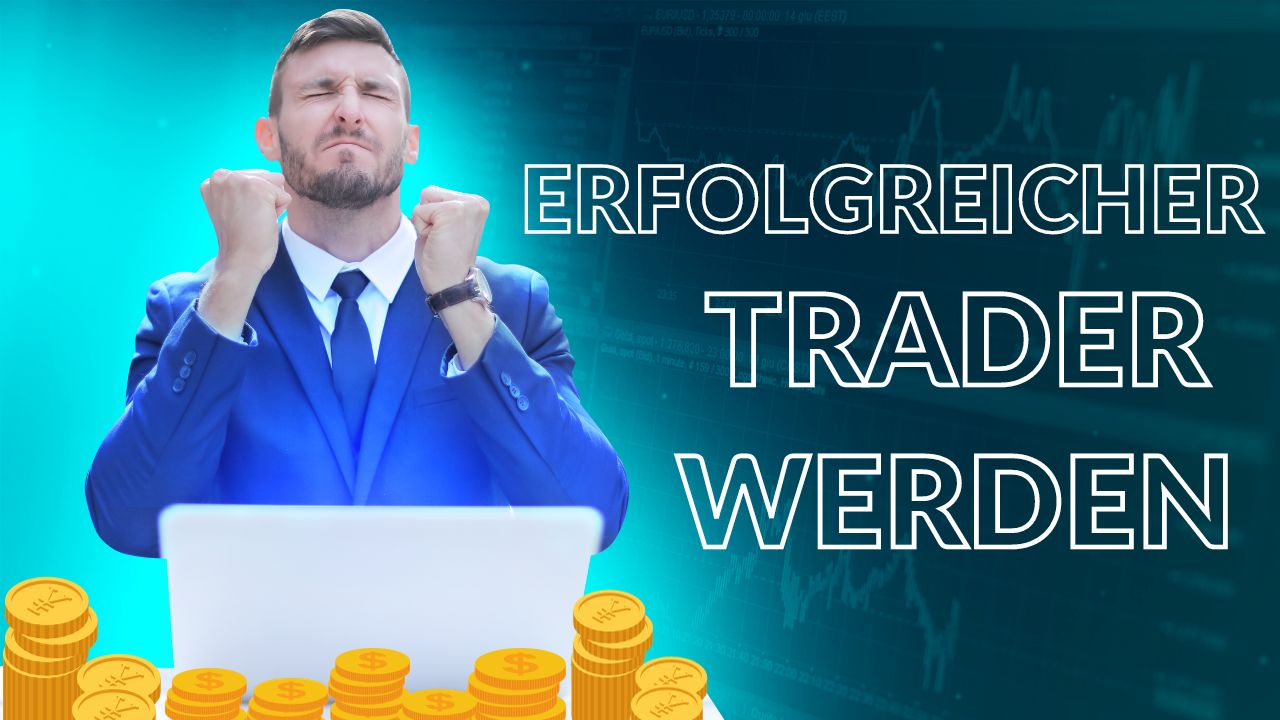 Wie wird man ein erfolgreicher Trader? Trading.de
