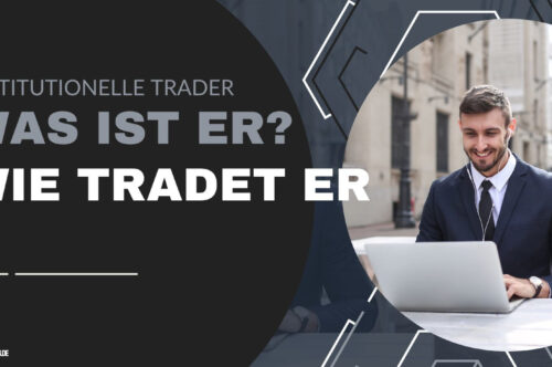 Institutionelle Trader - Wer sind sie und wie traden sie?