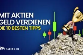 Mit Aktien Geld verdienen, die 10 besten Tipps