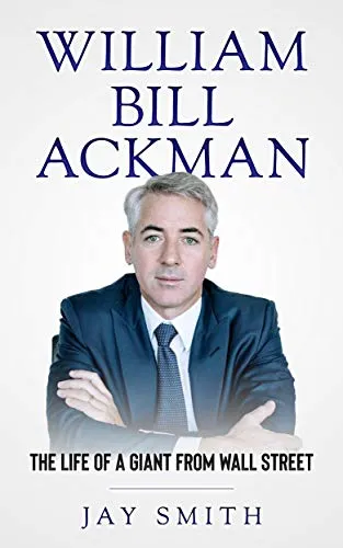 Buchcover von  “William Bill Ackman, The Life Of A Giant From Wall Street”