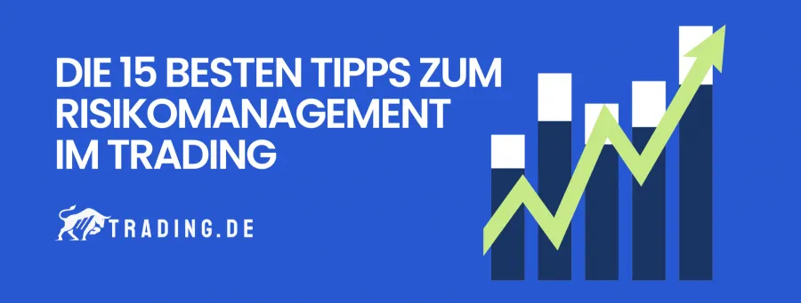 Die 15 besten Tipps zum Risikomanagement im Trading