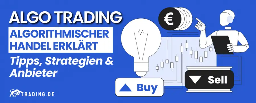 Algo Trading – Algorithmischer Handel erklärt – Tipps, Strategien und Anbieter
