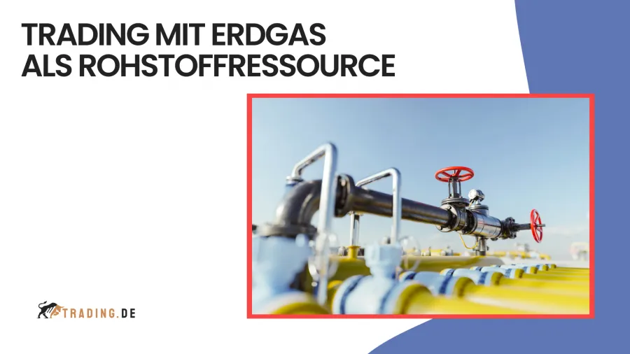 TRADING MIT ERDGAS
ALS ROHSTOFFRESSOURCE