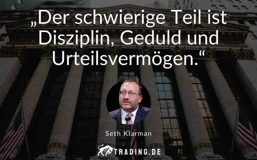 Trading Zitat Seth Klarman: „Der schwierige Teil ist Disziplin, Geduld und Urteilsvermögen.“